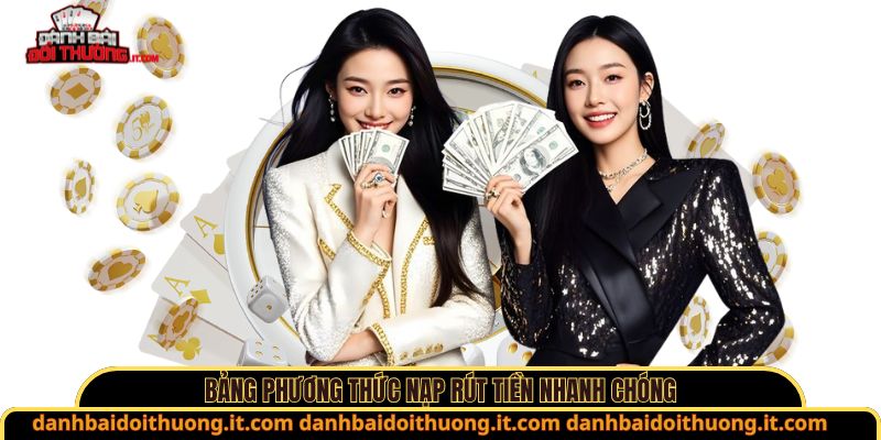 Bảng phương thức nạp rút tiền nhanh chóng