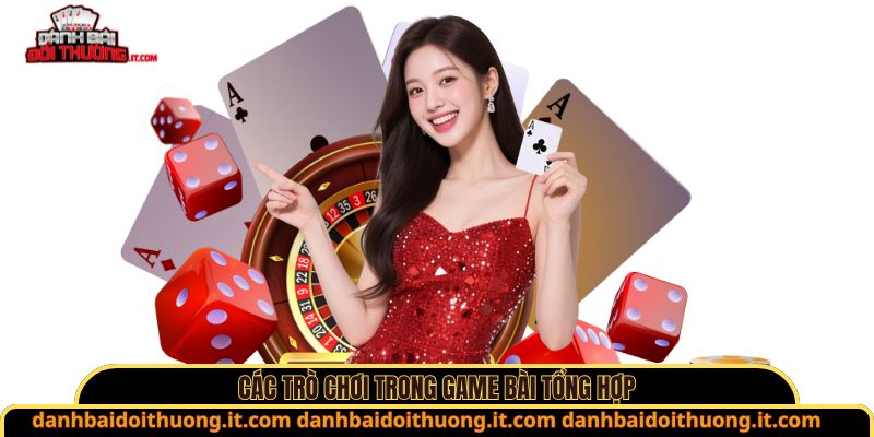 Các trò chơi trong game bài tổng hợp
