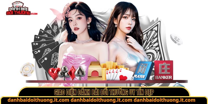 Giao diện đánh bài đổi thưởng uy tín đẹp