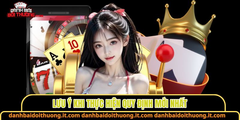 Lưu ý khi thực hiện quy định mới nhất