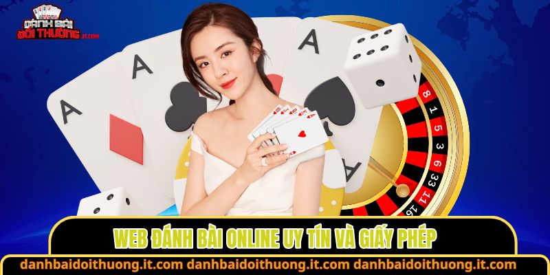 Web đánh bài online uy tín và giấy phép